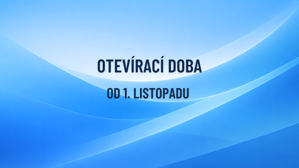 ZMĚNA OTEVÍRACÍ DOBY